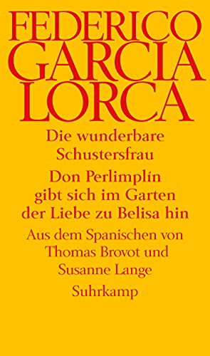 Die wunderbare Schustersfrau. Don Perlimplín gibt sich im Garten der Liebe zu Belisa hin: Zwei Theaterstücke von Suhrkamp Verlag